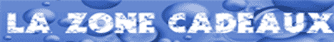 Site La Zone Cadeaux Bannière du Site La Zone Cadeaux